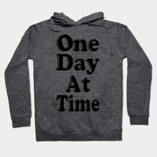 One Day At Time -- Inspirational Hoodie Hoodie